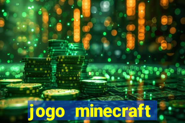 jogo minecraft pocket edition